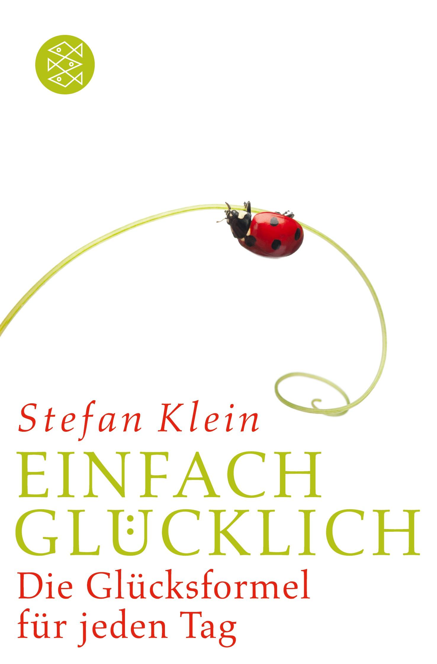 Cover: 9783596030828 | Einfach glücklich | Die Glücksformel für jeden Tag | Stefan Klein