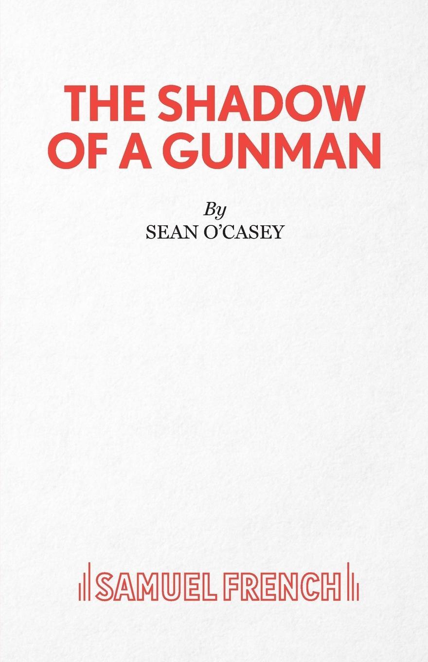 Cover: 9780573014093 | The Shadow of a Gunman | Sean O'Casey | Taschenbuch | Paperback | 2013