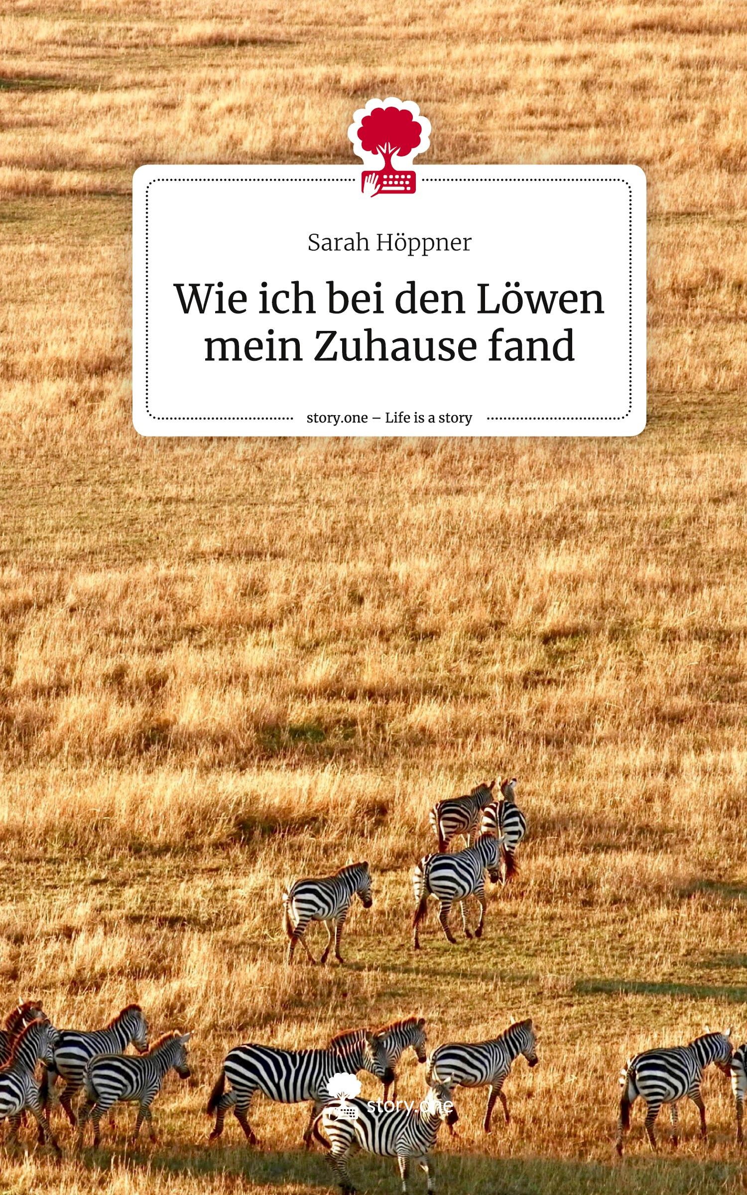 Cover: 9783711512635 | Wie ich bei den Löwen mein Zuhause fand. Life is a Story - story.one