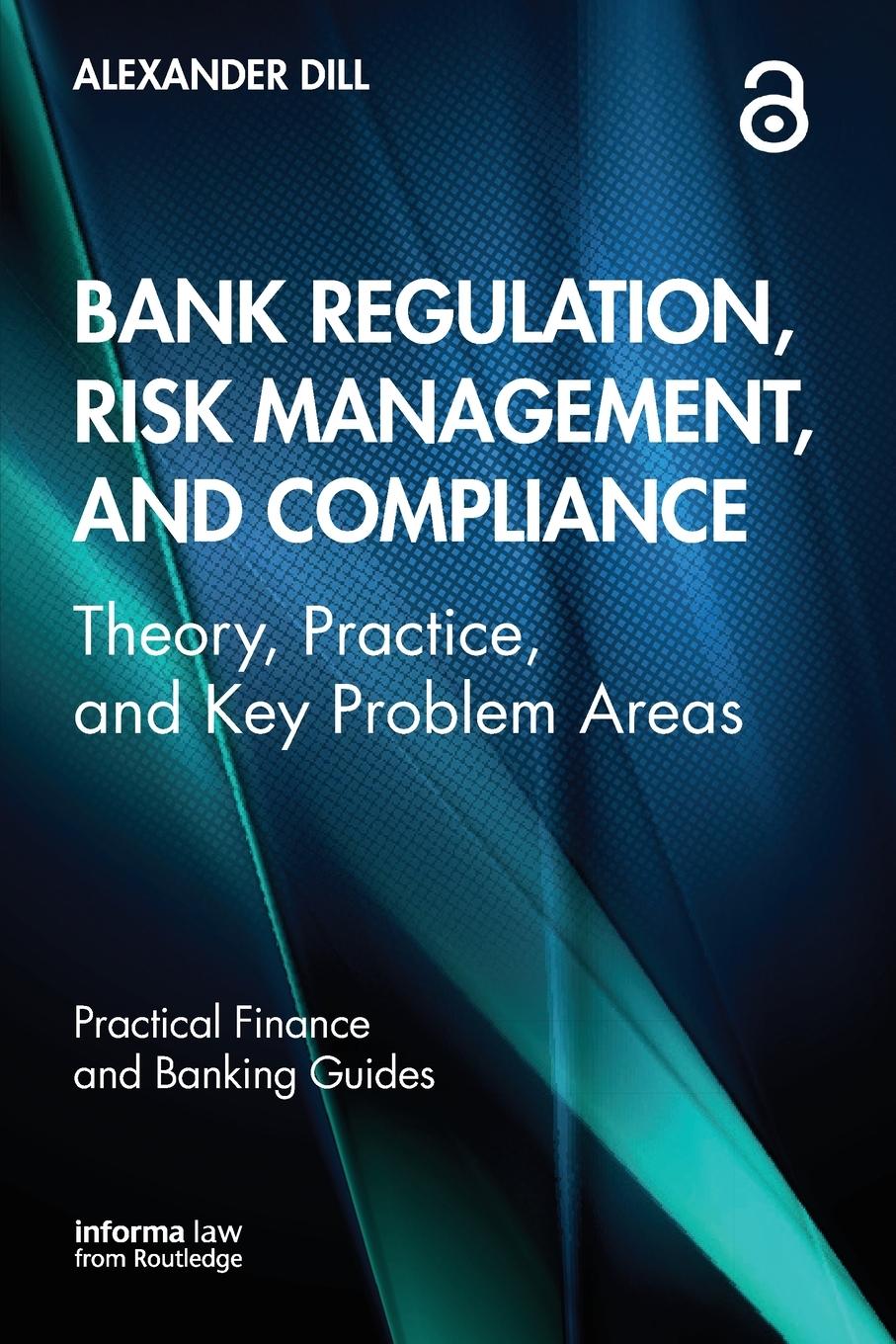 Cover: 9780367521370 | Bank Regulation, Risk Management, and Compliance | Alexander Dill