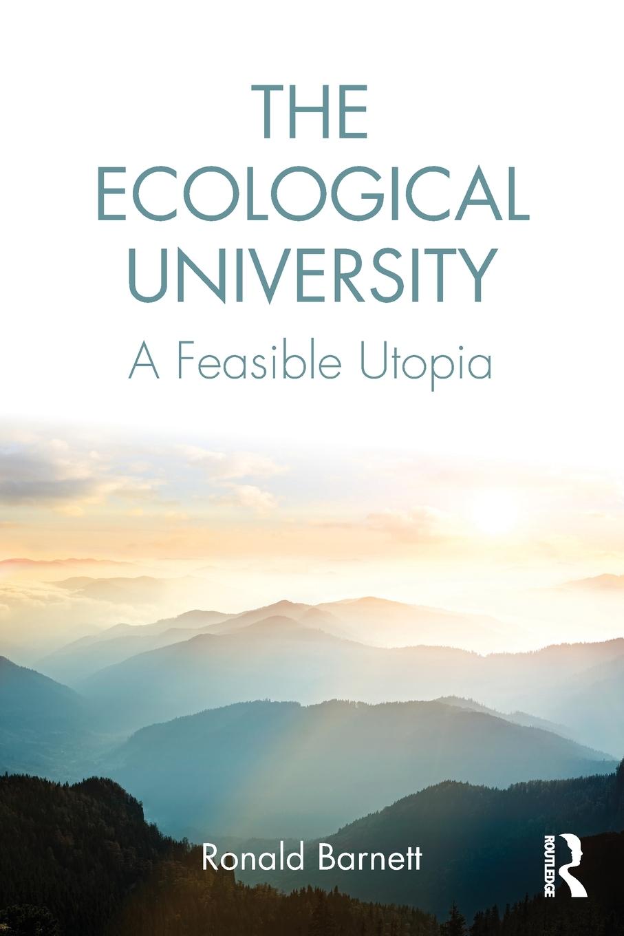 Cover: 9781138720763 | The Ecological University | A Feasible Utopia | Ronald Barnett | Buch