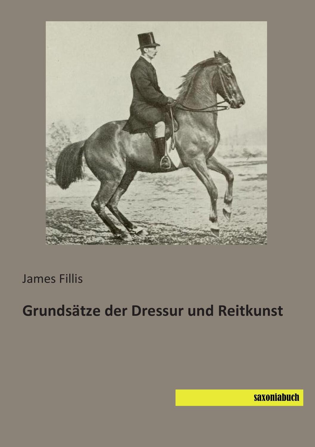 Cover: 9783957700414 | Grundsätze der Dressur und Reitkunst | James Fillis | Taschenbuch