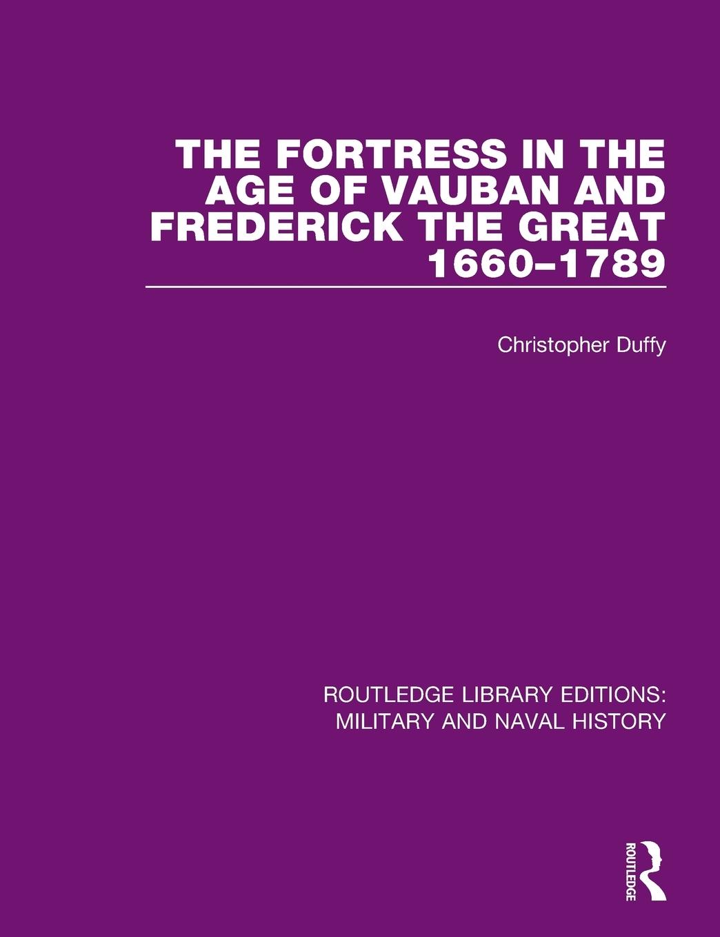 Cover: 9781138924642 | The Fortress in the Age of Vauban and Frederick the Great 1660-1789