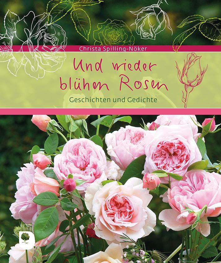 Cover: 9783987000287 | Und wieder blühen Rosen | Geschichten und Gedichte | Spilling-Nöker