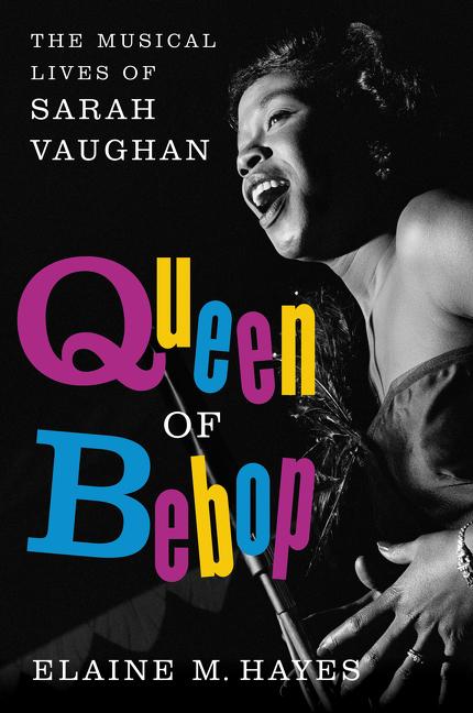 Cover: 9780062364692 | Queen of Bebop | The Musical Lives of Sarah Vaughan | Elaine M Hayes