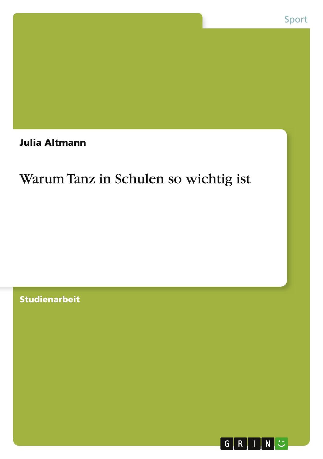 Cover: 9783640895878 | Warum Tanz in Schulen so wichtig ist | Julia Altmann | Taschenbuch