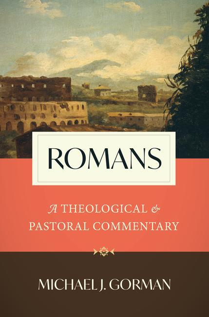 Cover: 9780802877628 | Romans | A Theological and Pastoral Commentary | Michael J Gorman