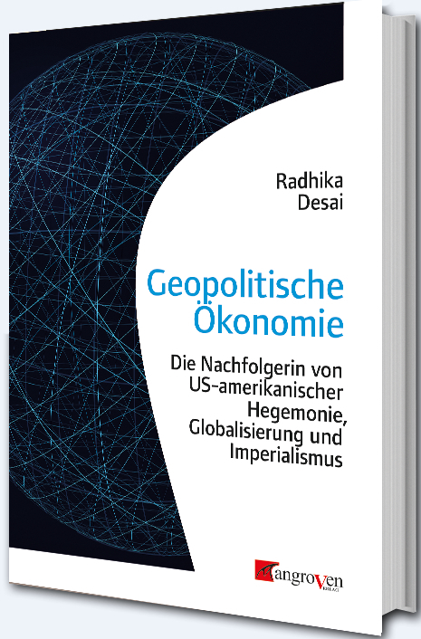 Cover: 9783946946113 | Geopolitische Ökonomie | Radhika Desai | Taschenbuch | 405 S. | 2020