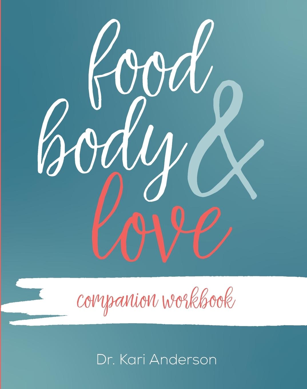 Cover: 9781737720430 | Food, Body, &amp; Love Companion Workbook | Kari Anderson | Taschenbuch