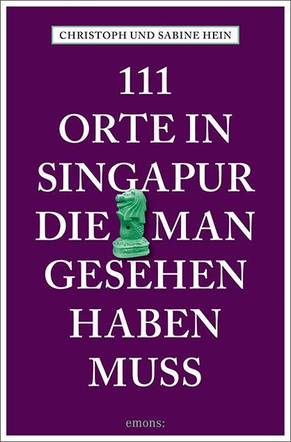 Cover: 9783740803377 | 111 Orte in Singapur, die man gesehen haben muss | Reiseführer | Buch