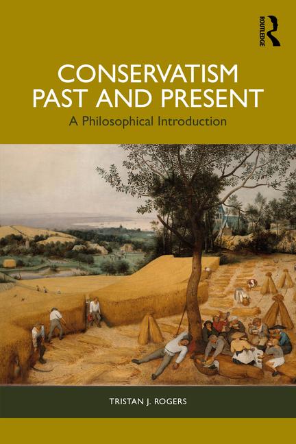 Cover: 9781032139500 | Conservatism, Past and Present | A Philosophical Introduction | Rogers