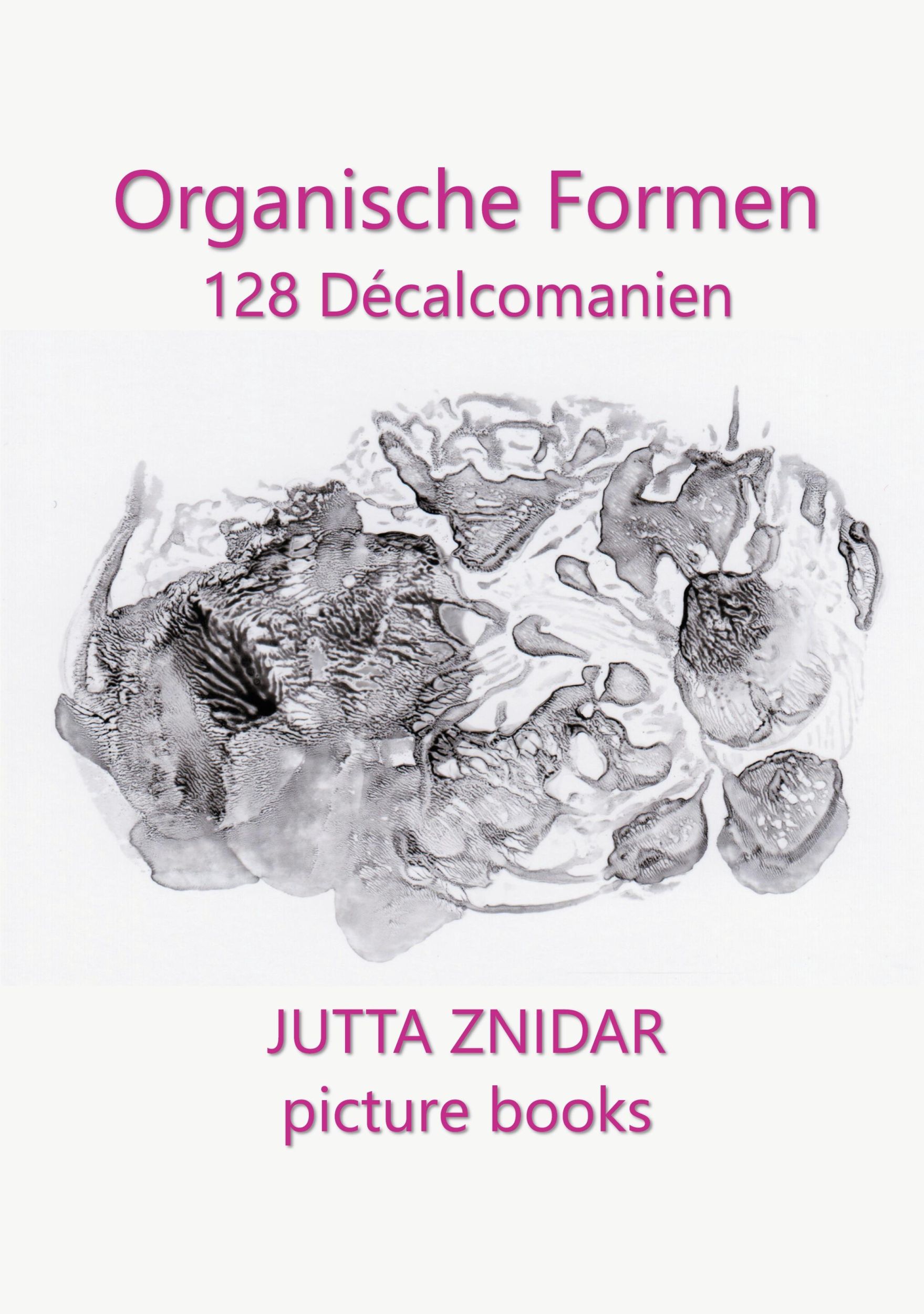 Cover: 9783754328156 | Organische Formen | 128 Décalcomanien | Jutta Znidar | Taschenbuch