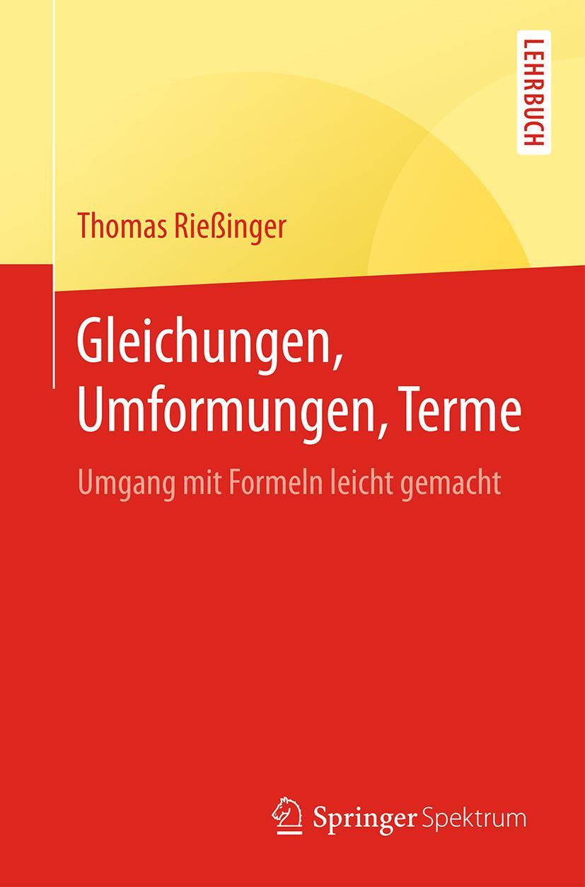 Cover: 9783662493342 | Gleichungen, Umformungen, Terme | Umgang mit Formeln leicht gemacht