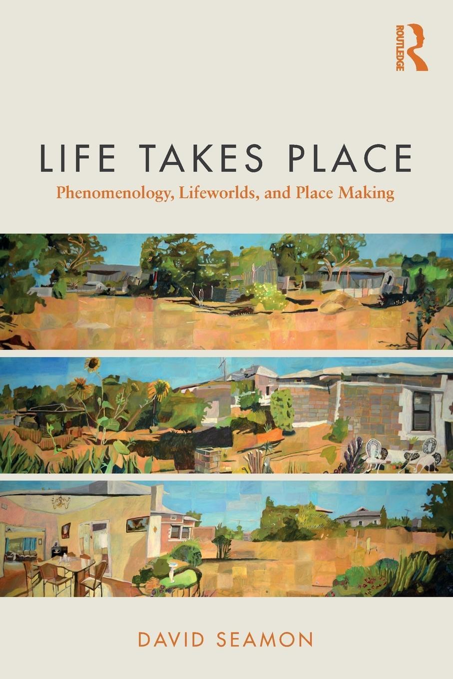 Cover: 9780815380719 | Life Takes Place | Phenomenology, Lifeworlds, and Place Making | Buch