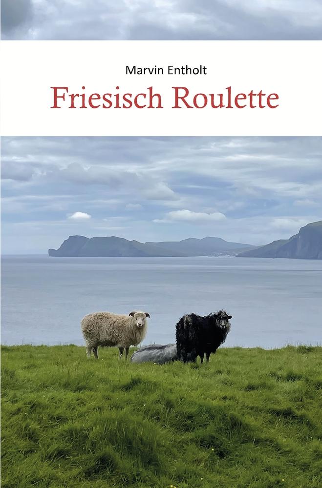 Cover: 9783757972042 | Friesisch Roulette | Marvin Entholt | Taschenbuch | Paperback | 148 S.