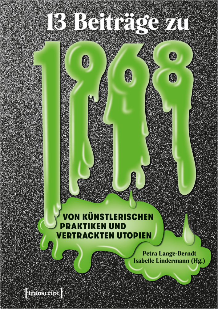 Cover: 9783837660029 | Dreizehn Beiträge zu 1968 | Petra Lange-Berndt (u. a.) | Taschenbuch