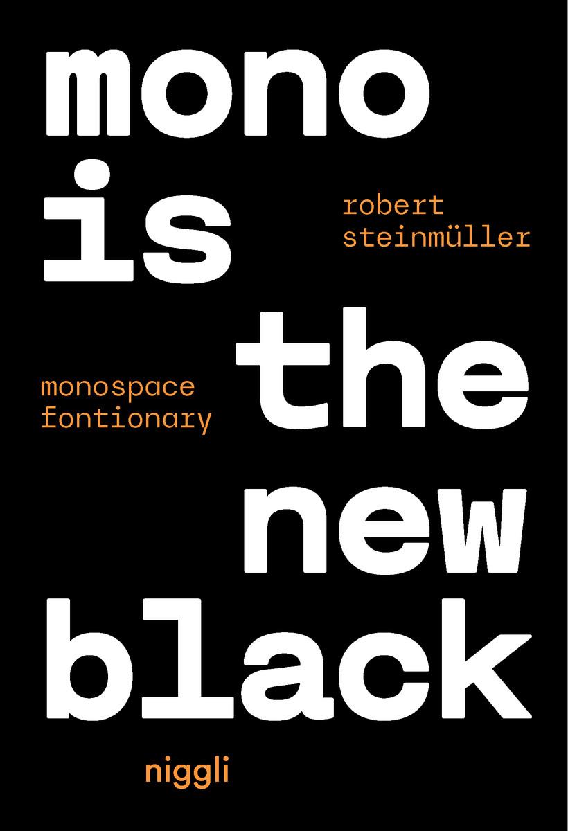 Cover: 9783721210316 | Mono is the new Black | Monospace Fontionary | Robert Steinmüller