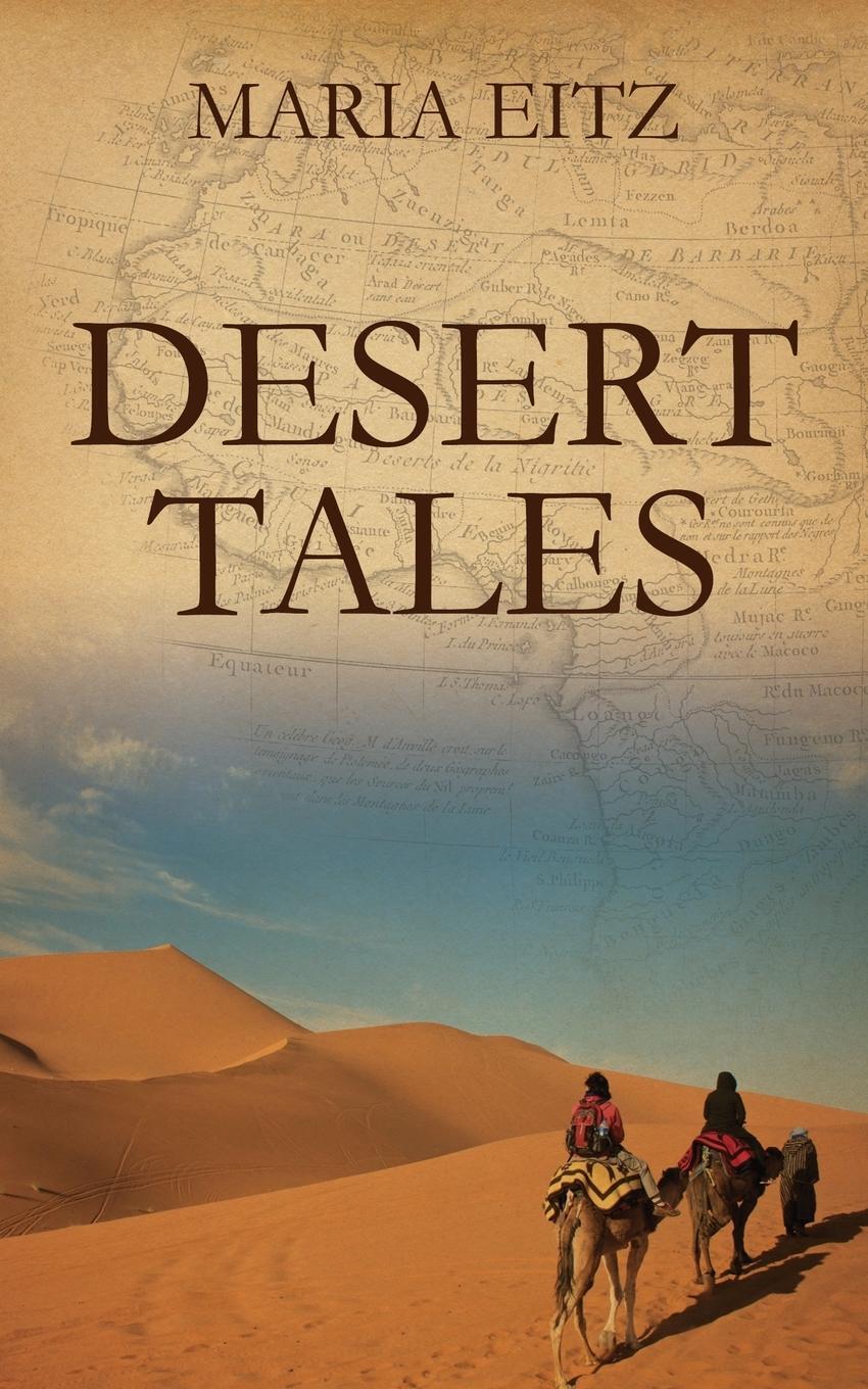 Cover: 9781478716181 | Desert Tales | Maria Eitz | Taschenbuch | Paperback | Englisch | 2013