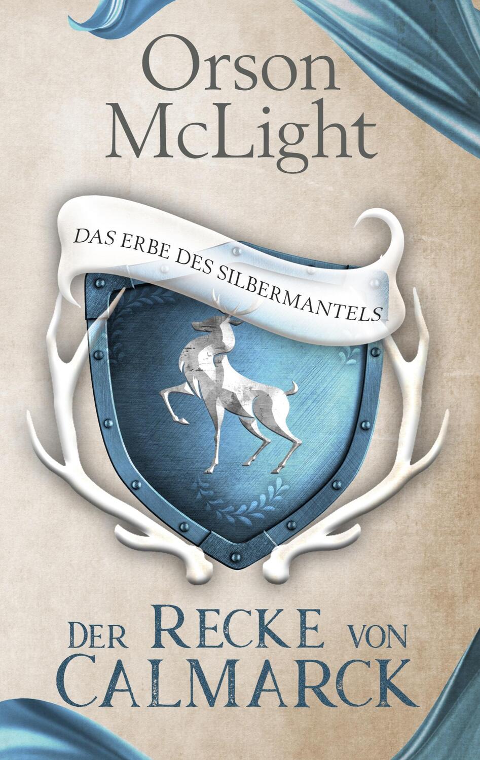 Cover: 9783755700081 | Der Recke von Calmarck 1 | Das Erbe des Silbermantels | Orson McLight