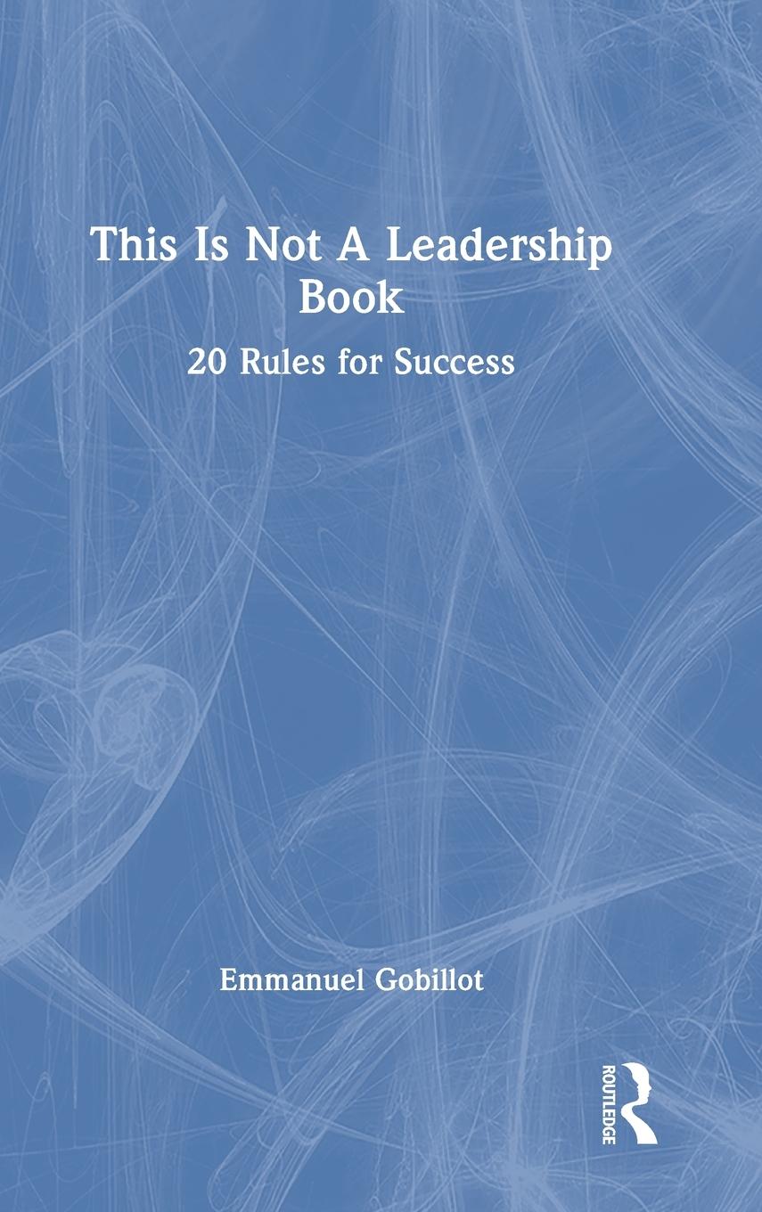 Cover: 9781032639376 | This Is Not A Leadership Book | 20 Rules for Success | Gobillot | Buch