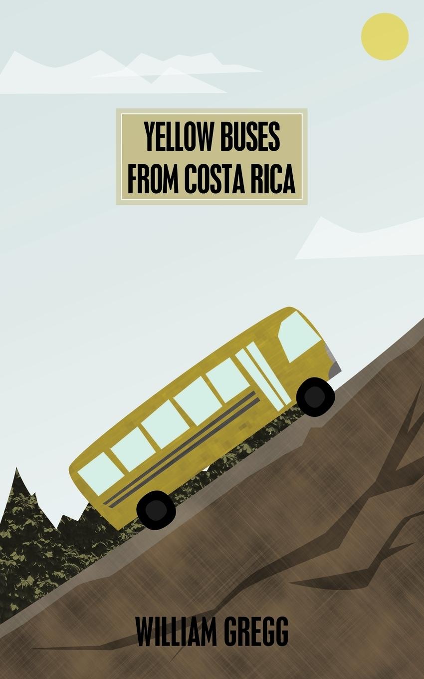 Cover: 9781449028251 | Yellow Buses from Costa Rica | William Gregg | Taschenbuch | Englisch