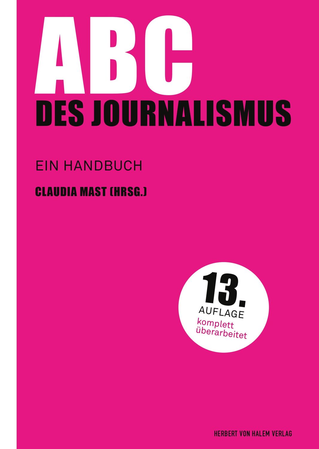 Cover: 9783744508216 | ABC des Journalismus | Ein Handbuch | Claudia Mast | Buch | 600 S.