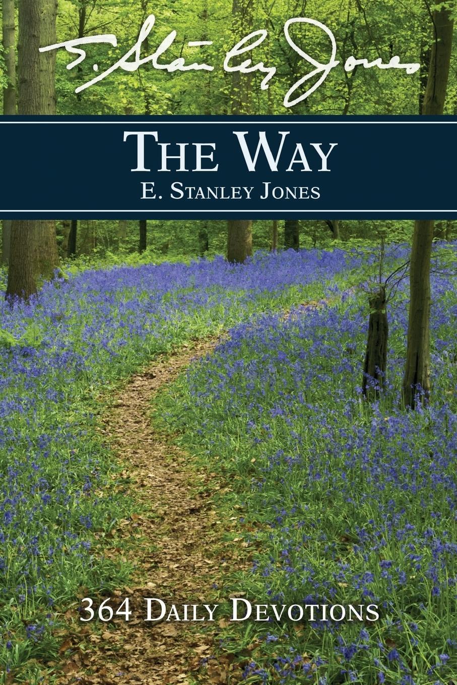 Cover: 9781630886943 | The Way | 364 Daily Devotions | E Stanley Jones | Taschenbuch | 2015