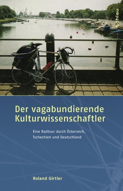 Cover: 9783205795377 | Der vagabundierende Kulturwissenschaftler | Roland Girtler | Buch