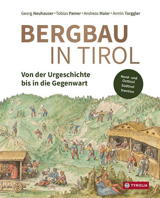 Cover: 9783702240691 | Bergbau in Tirol | Georg Neuhauser (u. a.) | Buch | 480 S. | Deutsch