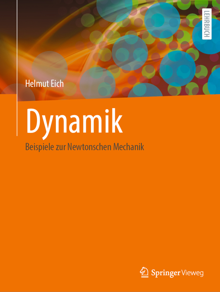 Cover: 9783658392932 | Dynamik | Beispiele zur Newtonschen Mechanik | Helmut Eich | Buch