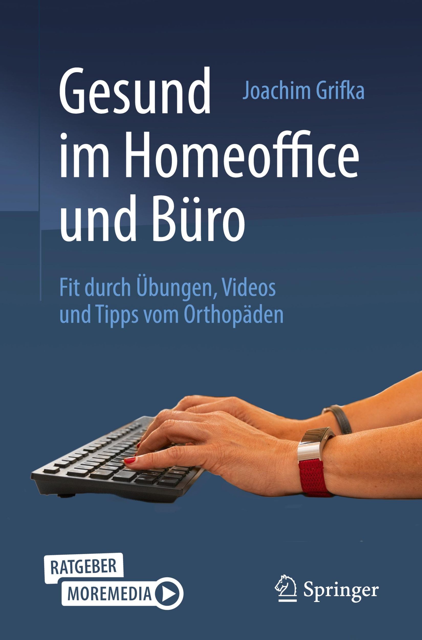 Cover: 9783662697603 | Gesund im Homeoffice und Büro | Joachim Grifka | Taschenbuch | x