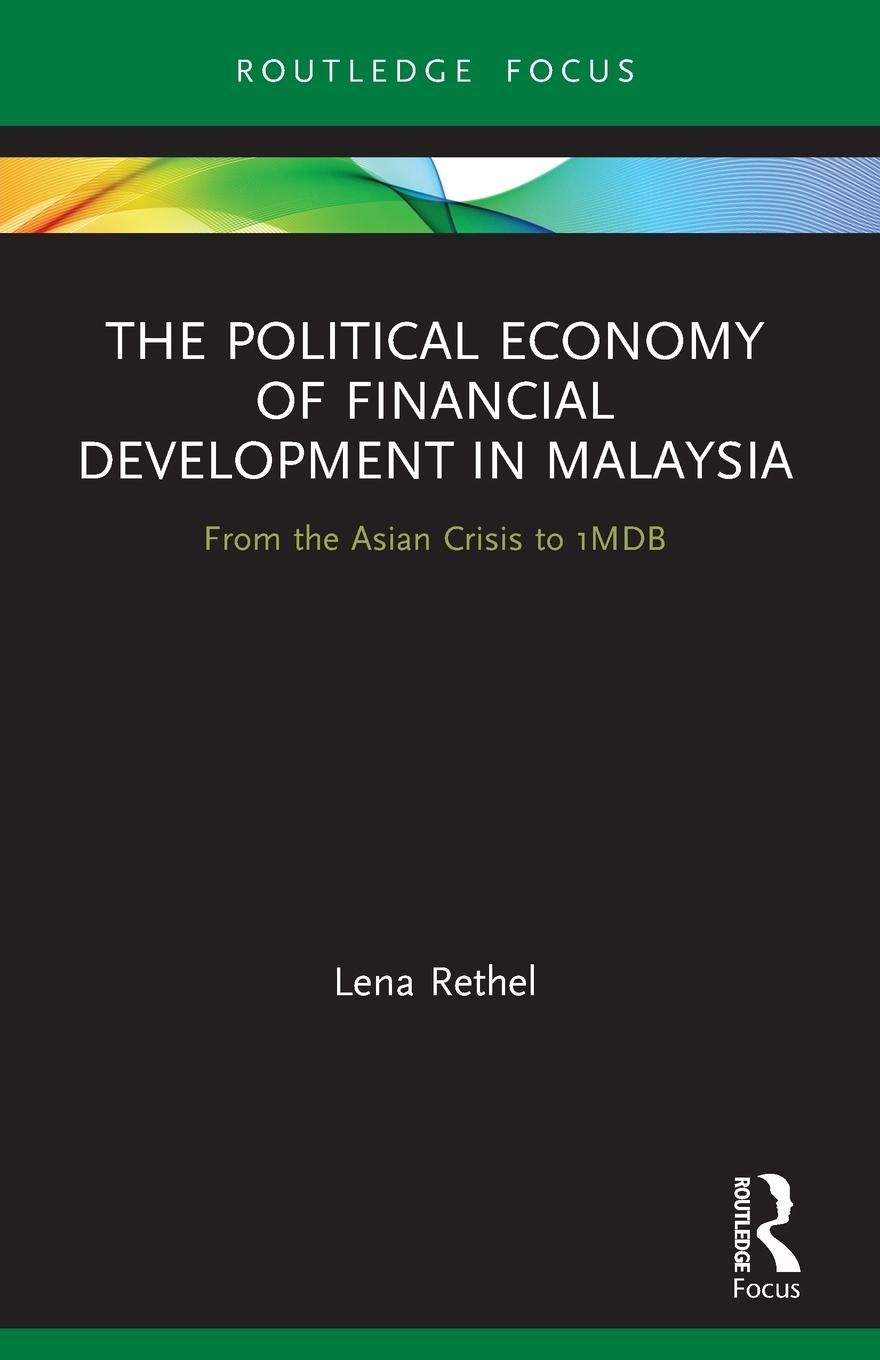 Cover: 9780367684785 | The Political Economy of Financial Development in Malaysia | Rethel