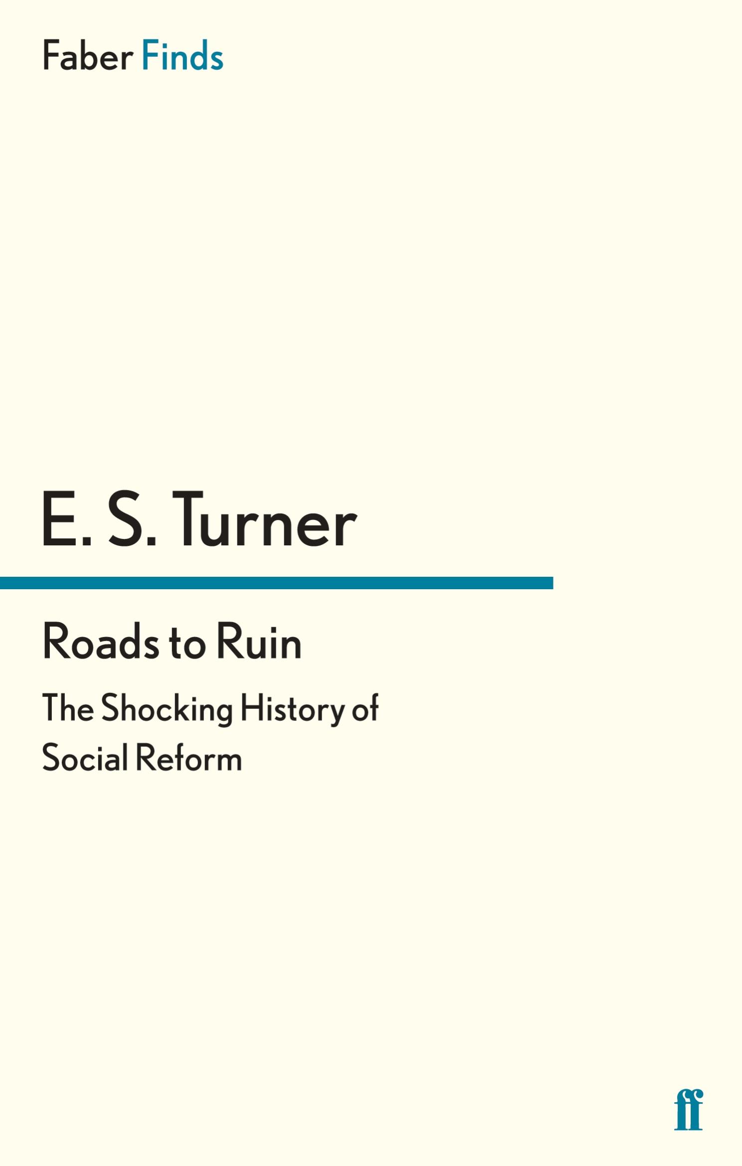 Cover: 9780571290253 | Roads to Ruin | E. S. Turner | Taschenbuch | 288 S. | Englisch | 2012