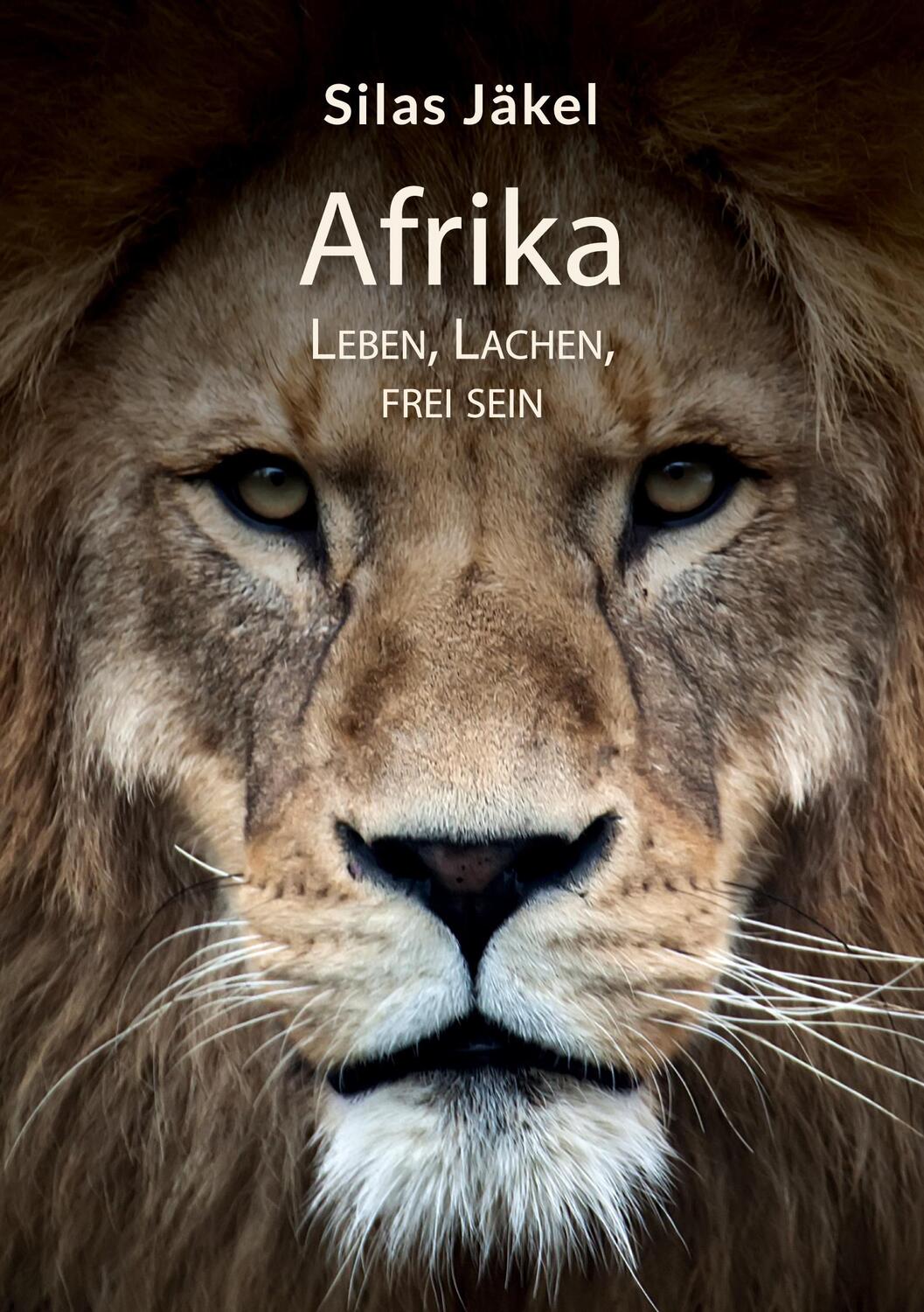 Cover: 9783759722638 | Afrika- Leben, Lachen, Frei sein | Silas Jäkel | Taschenbuch | 324 S.