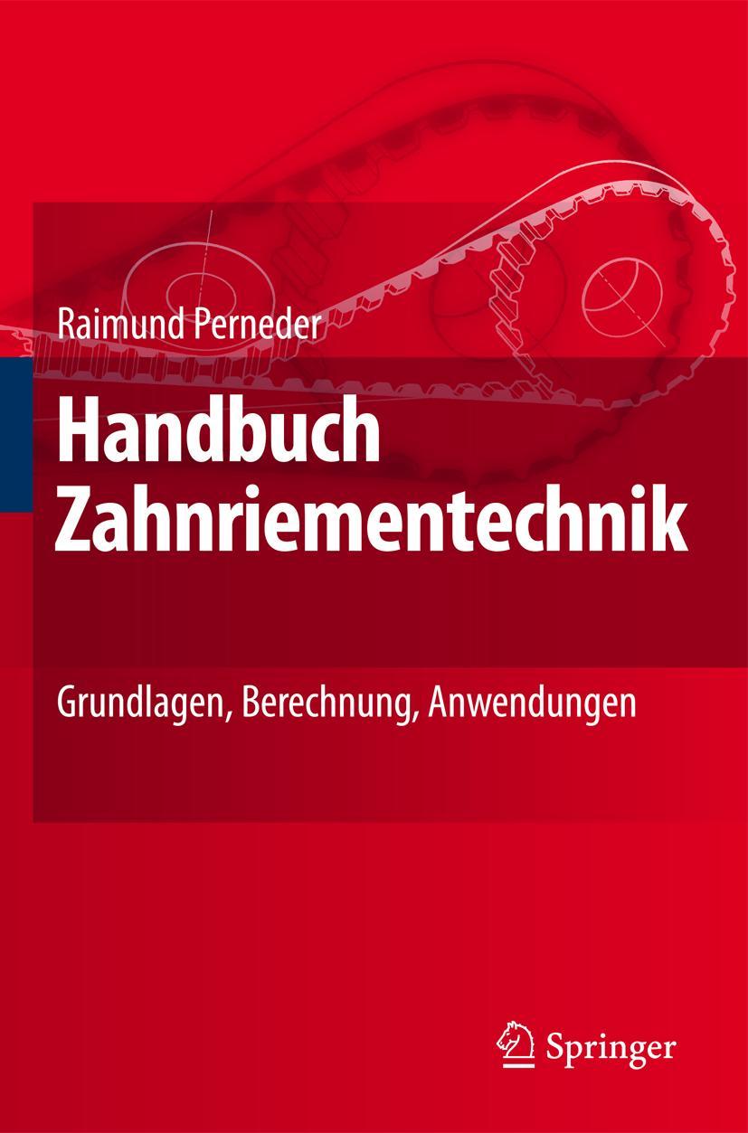 Cover: 9783540893219 | Handbuch Zahnriementechnik | Grundlagen, Berechnung, Anwendungen | xii