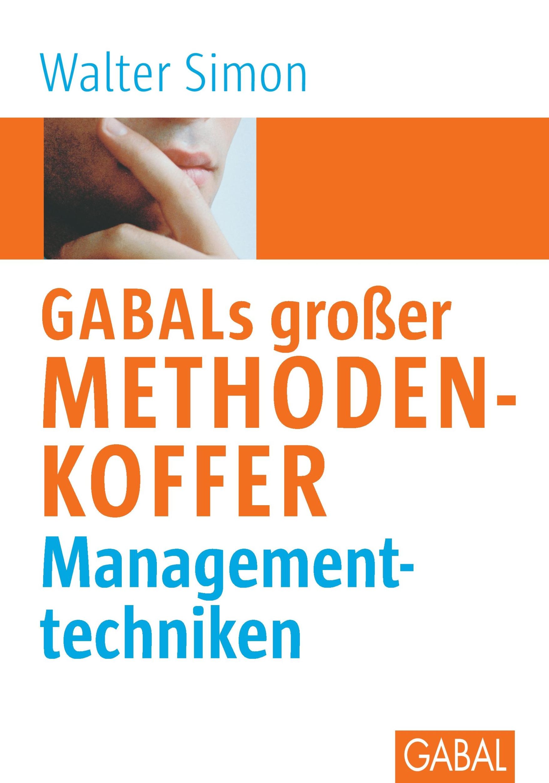 Cover: 9783897495043 | GABALs großer Methodenkoffer. Managementtechniken | Walter Simon