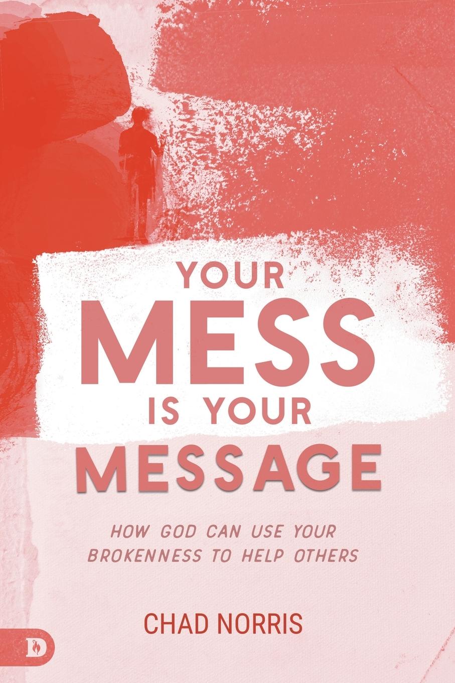 Cover: 9780768463781 | Your Mess is Your Message | Chad Norris | Taschenbuch | Englisch