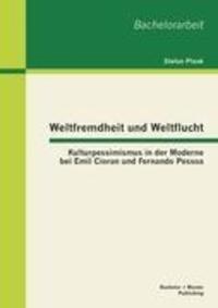 Cover: 9783863414184 | Weltfremdheit und Weltflucht: Kulturpessimismus in der Moderne bei...