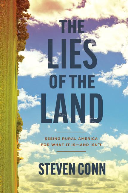 Cover: 9780226826905 | The Lies of the Land | Seeing Rural America for What It Is--And Isn't