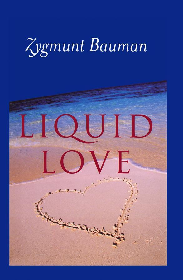 Cover: 9780745624891 | Liquid Love | On the Frailty of Human Bonds | Zygmunt Bauman | Buch