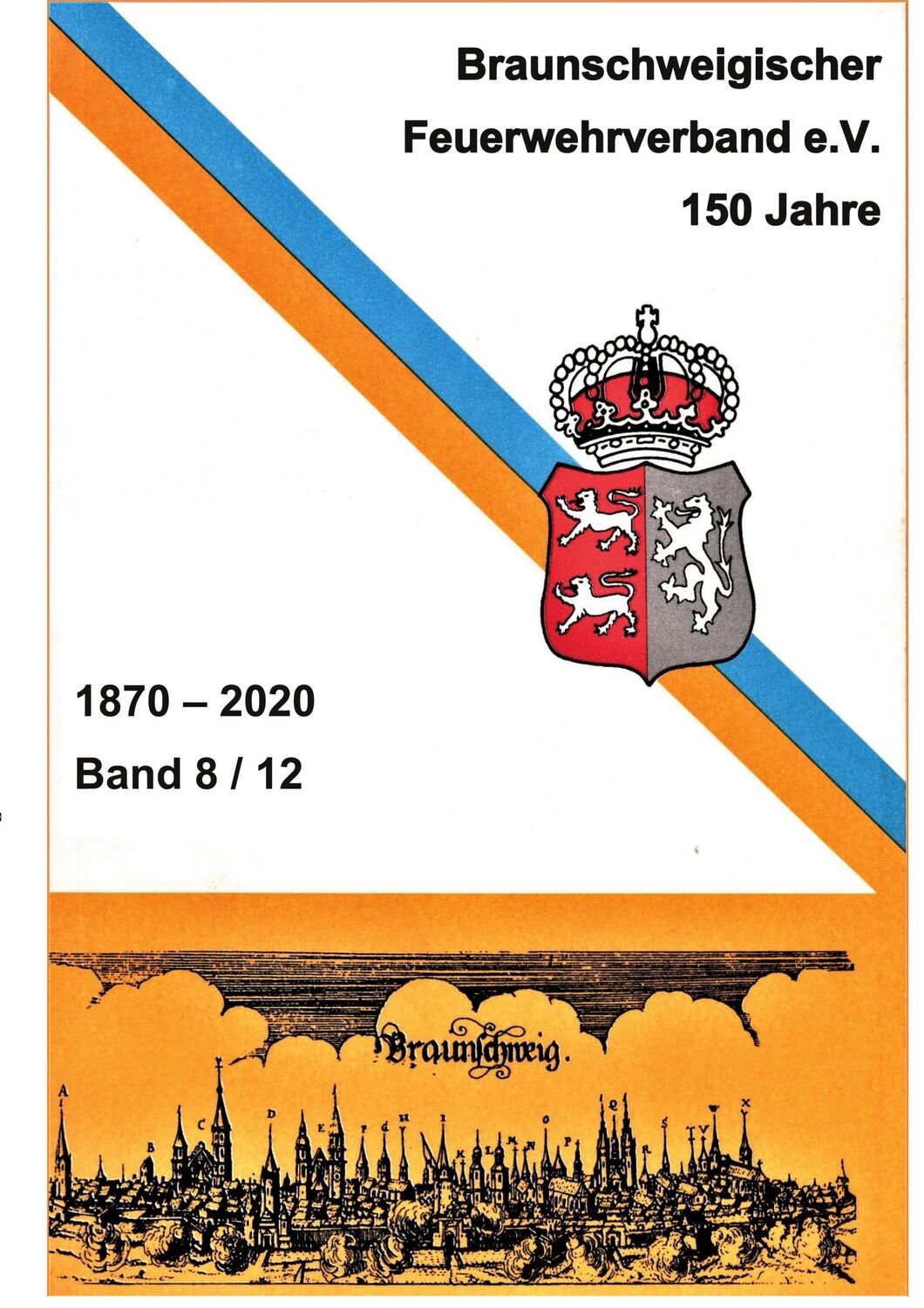 Cover: 9783753405629 | 150 Jahre Braunschweigischer Feuerwehrverband | Hans-Peter Bolm | Buch