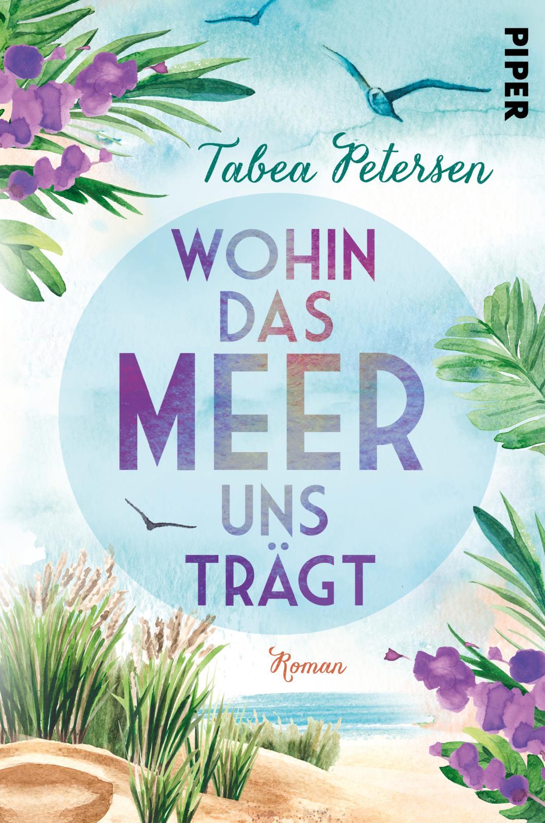 Cover: 9783492063500 | Wohin das Meer uns trägt | Tabea Petersen | Taschenbuch | 288 S.