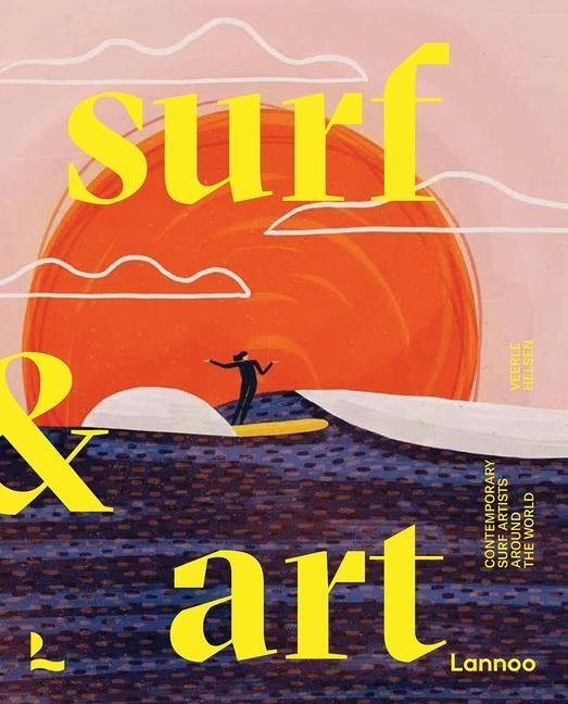 Cover: 9789401485098 | Surf &amp; Art | Contemporary Surf Artists Around the World | Helsen