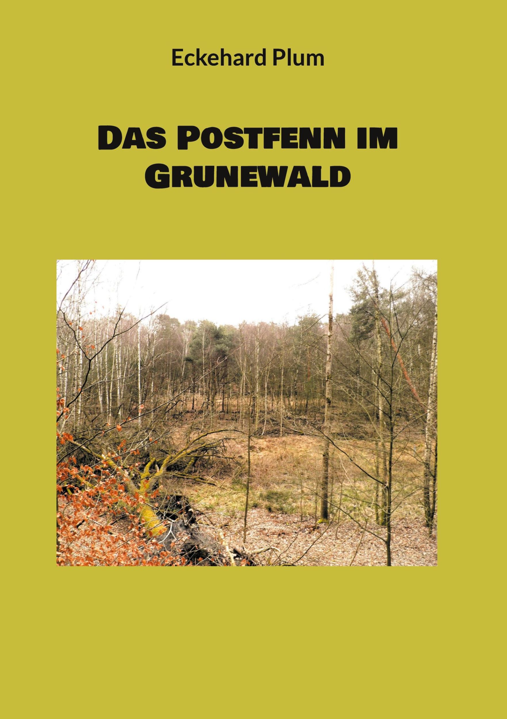 Cover: 9783759760364 | Das Postfenn im Grunewald | Eckehard Plum | Taschenbuch | Booklet