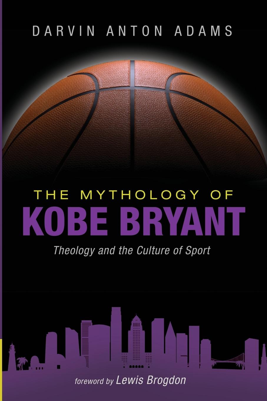 Cover: 9781666735642 | The Mythology of Kobe Bryant | Darvin Anton Adams | Taschenbuch | 2022