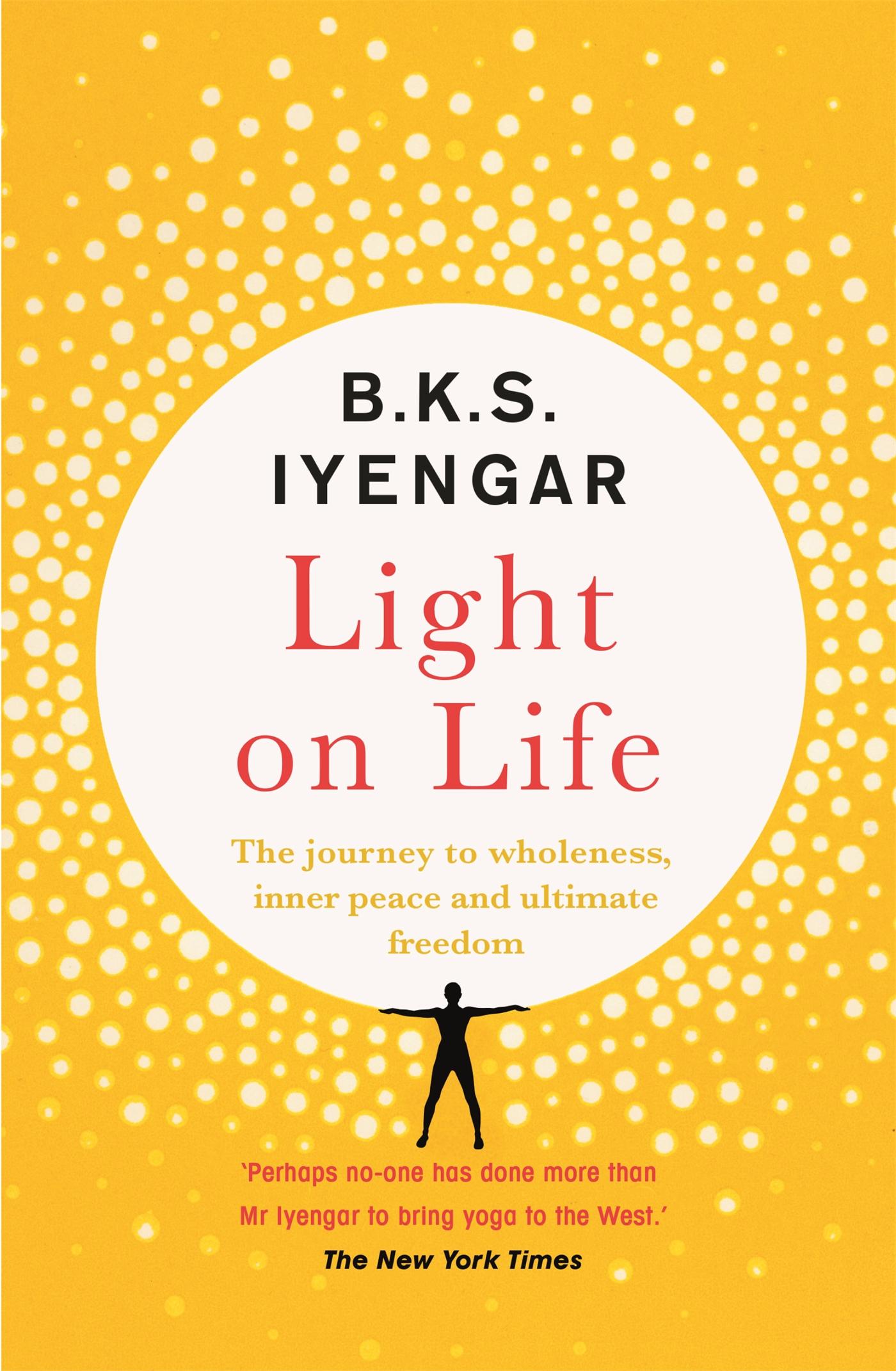 Cover: 9781529319774 | Light on Life | B. K. S. Iyengar | Taschenbuch | Englisch | 2019