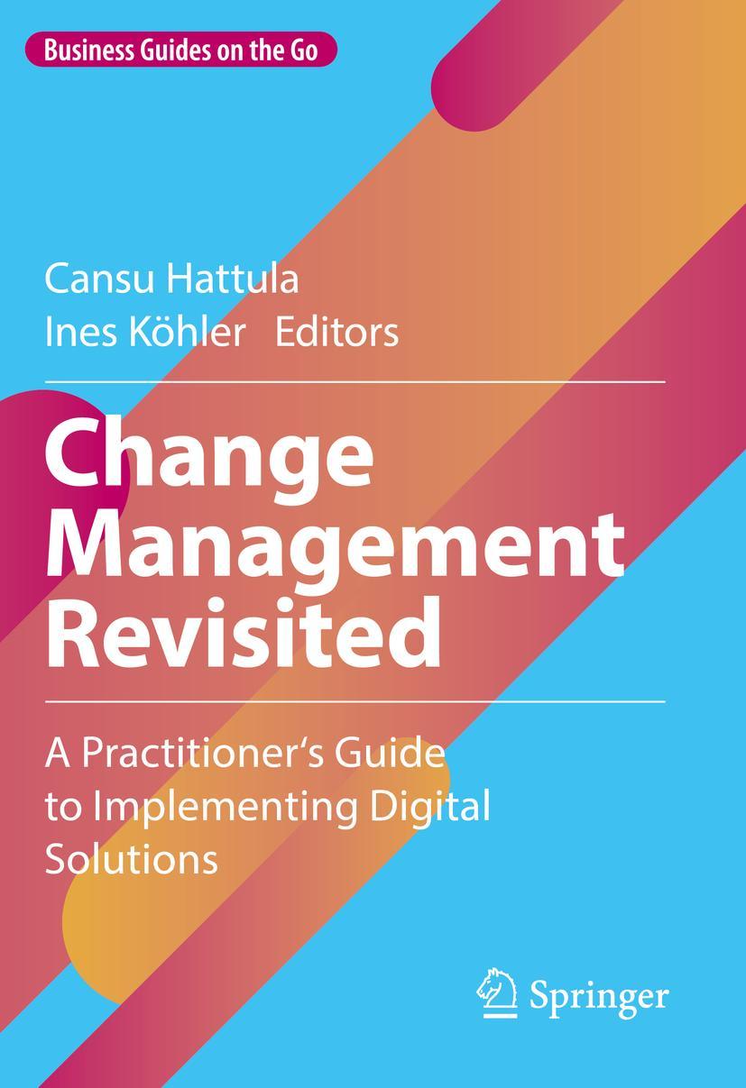 Cover: 9783031302398 | Change Management Revisited | Ines Köhler (u. a.) | Buch | viii | 2023