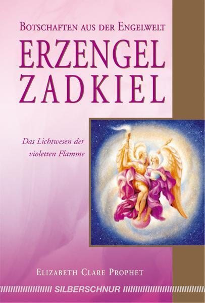 Cover: 9783898452748 | Erzengel Zadkiel | Elizabeth Clare Prophet | Taschenbuch | 96 S.