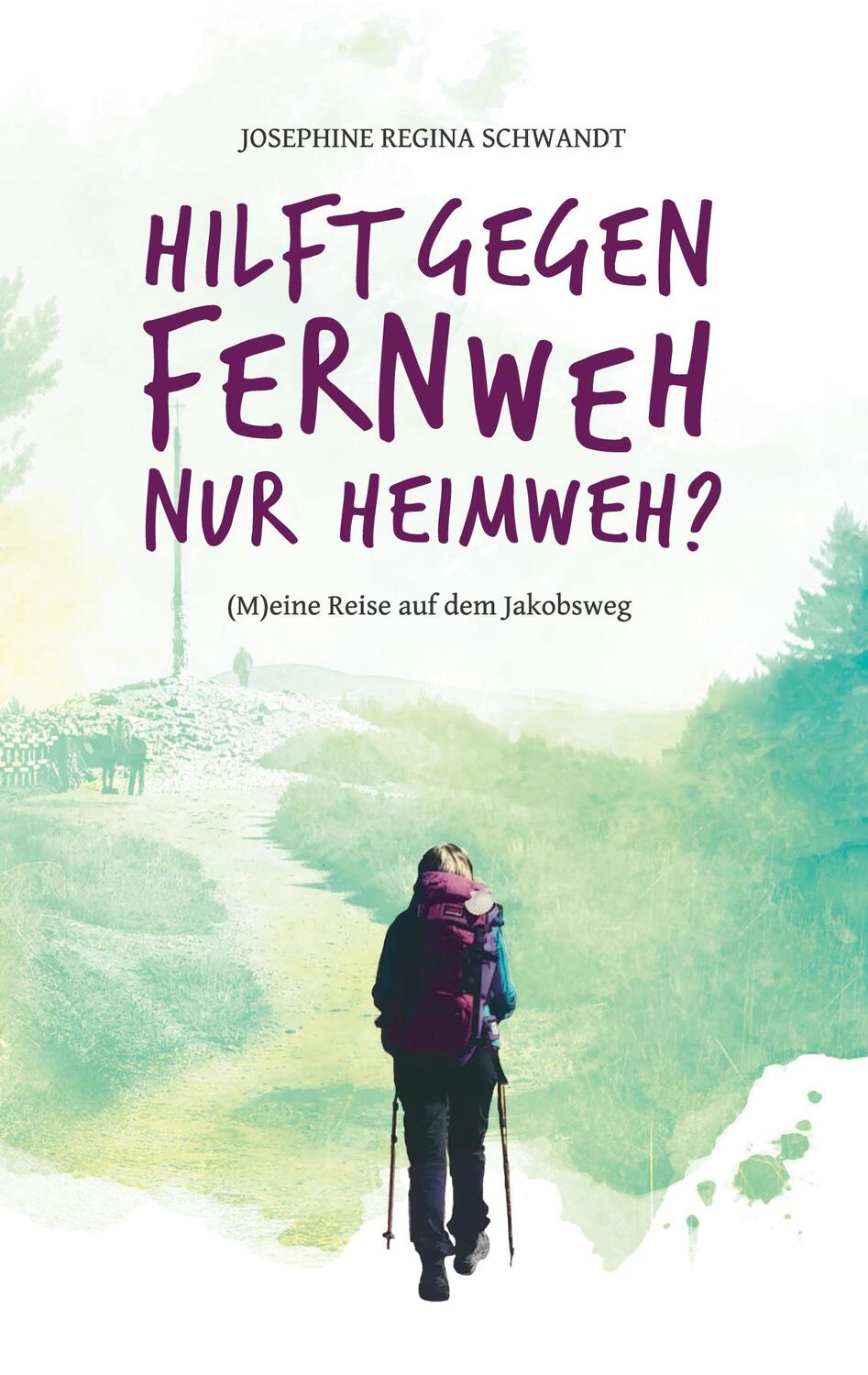 Cover: 9783755701255 | Hilft gegen Fernweh nur Heimweh? | (M)eine Reise auf dem Jakobsweg