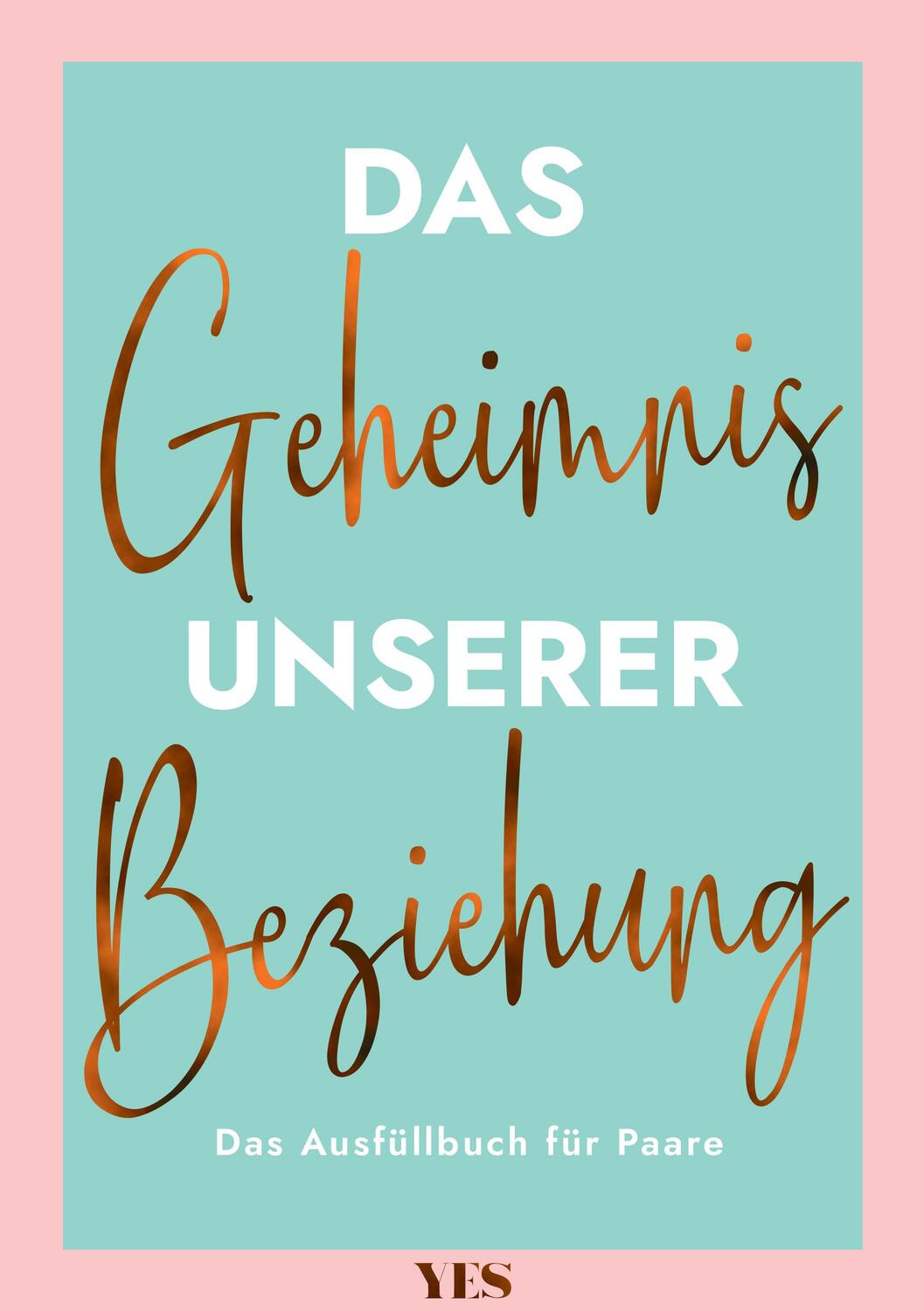 Cover: 9783969052518 | Das Geheimnis unserer Beziehung | Das Ausfüllbuch für Paare | Beck